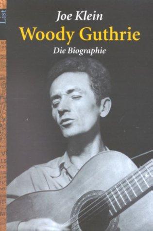 Woody Guthrie. Die Biographie