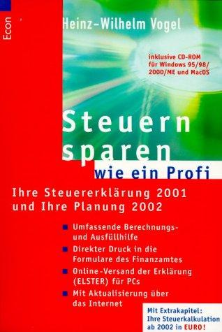 Steuern sparen wie ein Profi 2002. Ihre Steuererklärung 2001 und Ihre Planung 2002