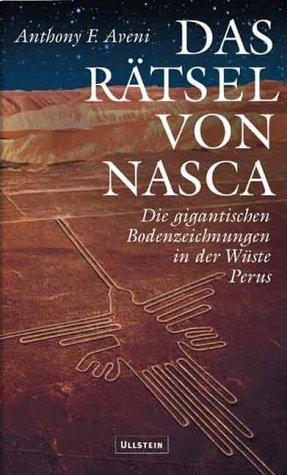 Das Rätsel von Nasca. Die gigantischen Bodenzeichnungen in der Wüste Perus