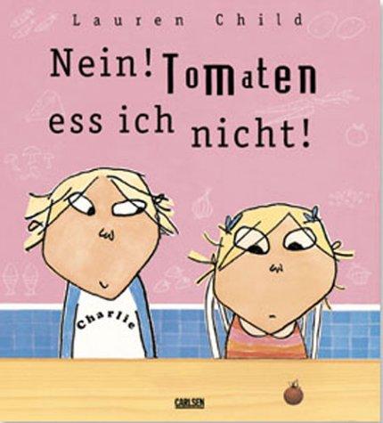 Nein. Tomaten ess ich nicht.