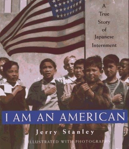 I am an American: A True Story of Japanese Internment