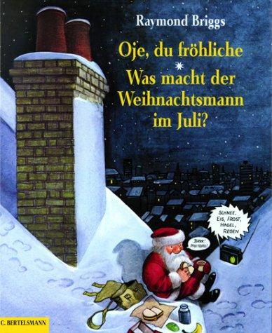 Oje, du fröhliche / Was macht der Weihnachtsmann im Juli?