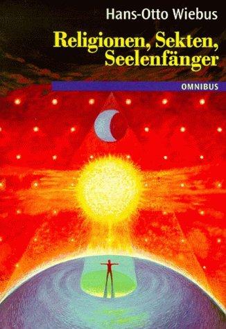 Religionen, Sekten, Seelenfänger
