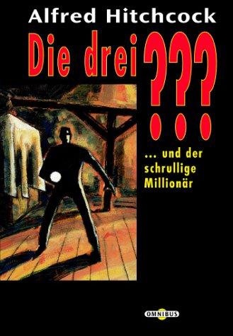 Die drei ??? und der schrullige Millionär. (drei Fragezeichen).