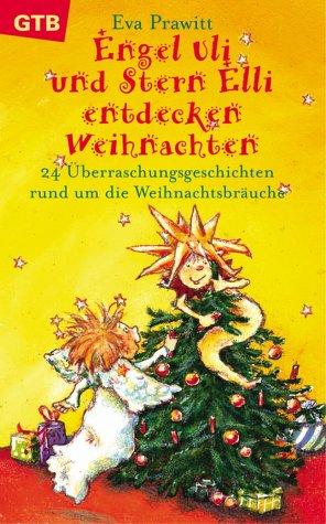Engel Uli und Stern Elli entdecken Weihnachten