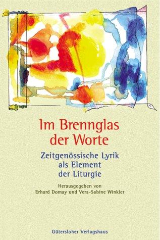 Im Brennglas der Worte: zeitgen ossische Lyrik als Element der Liturgie
