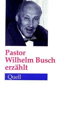 Pastor Wilhelm Busch erzählt. Auswahlband