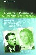 Hans von Dohnanyi und Christine von Bonhoeffer. Eine Ehe im Widerstand gegen Hitler