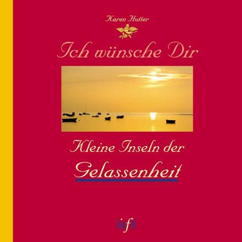 Ich wünsche dir Kleine Inseln der Gelassenheit