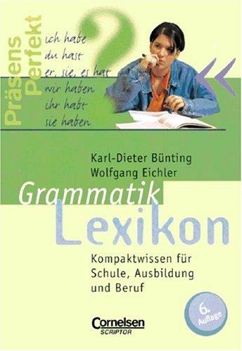 Grammatiklexikon. Kompaktwissen für Schule, Ausbildung, Beruf.