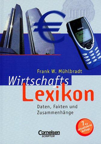 Wirtschaftslexikon. Daten, Fakten und Zusammenhänge