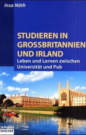 Studieren in Großbritannien und Irland. Leben und Lernen zwischen Universität und Pub