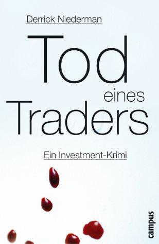 Tod eines Traders. Ein Investment-Krimi