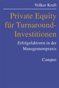 Private Equity für Turnaround- Investitionen. Erfolgsfaktoren in der Managementpraxis. Dissertation