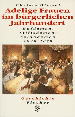 Adelige Frauen im burgerlichen Jahrhundert