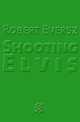 Shooting Elvis. Sonderausgabe. Bekenntnisse einer unfreiwilligen Terroristin