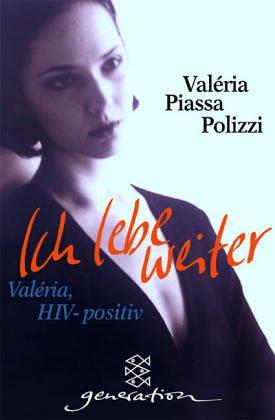Ich lebe weiter. Valeria, HIV-positiv