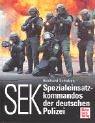 SEK. Spezialeinsatzkommandos der deutschen Polizei