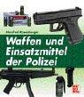 Waffen und Einsatzmunition der Polizei