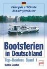 Bootsferien in Deutschland. Top-Reviere Band 1