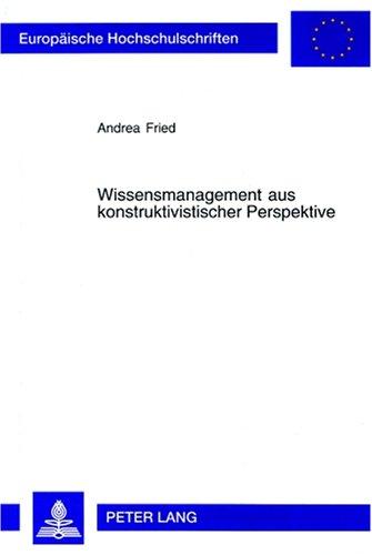 Wissensmanagement Aus Konstruktivistischer Perspektive