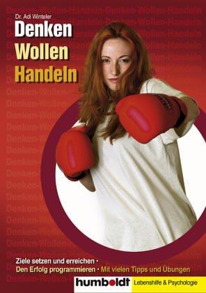 Denken, Wollen, Handeln. Das NLP-Erfolgsprogramm