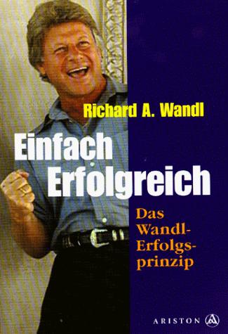 Einfach Erfolgreich. Das Wandl- Erfolgsprinzip