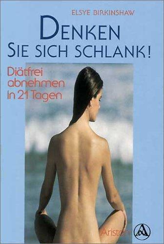 Denken Sie sich schlank. Mit 2 Cassetten. Diätfrei abnehmen in 21 Tagen