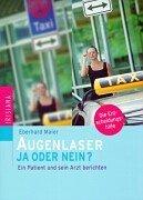 Augenlaser - Ja oder Nein? Ein Patient und sein Arzt berichten