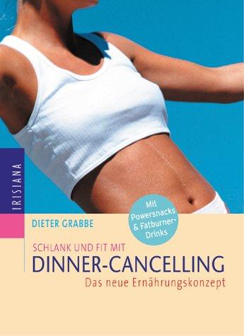 Schlank und fit mit Dinner- Cancelling. Das neue Ernährungskonzept