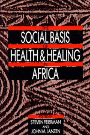 The Social basis of health and healing in Africa
