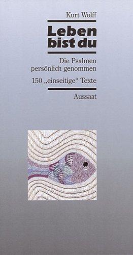 Leben bist du. Die Psalmen persönlich genommen