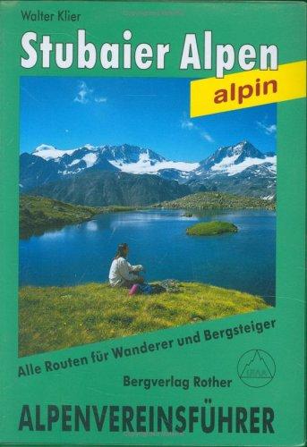Stubaier Alpen alpin. Alpenvereinsführer für Hochalpenwanderer und Bergsteiger