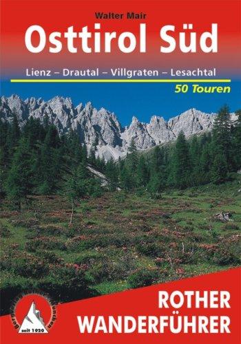 Osttirol Süd. Rother Wanderführer. Lienz - Drautal - Villgraten - Lesachtal