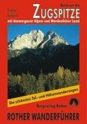 Rund um die Zugspitze. Rother Wanderführer. Mit Ammergauer Alpen und Werdenfelser Land