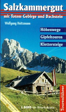 Salzkammergut mit Totem Gebirge und Dachstein. Höhenwege, Gipfeltouren, Klettersteige