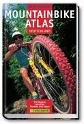 Bruckmanns Mountainbikeatlas Deutschland. Über 200 Routen zwischen Hamburg und Alpen