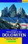 Höhenwege in den Dolomiten. Panoramawege, Hüttenwege, Klettersteige, Gipfel