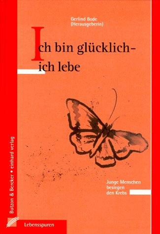 Ich bin glücklich, ich lebe. Junge Menschen besiegen den Krebs