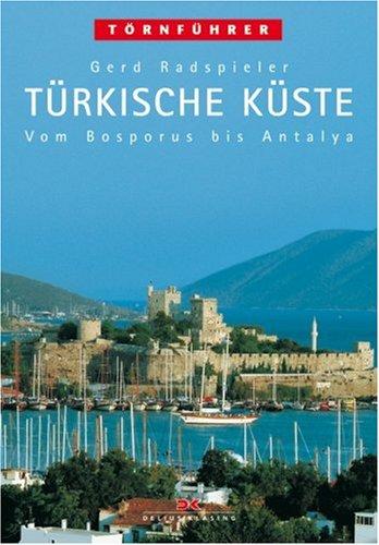 Türkische Küste. Vom Bosporus bis Antalya