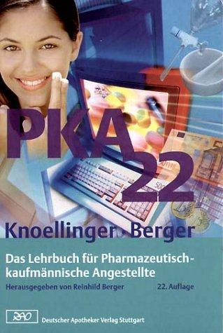 PKA 22. Das Lehrbuch für Pharmazeutisch-kaufmännische Angestellte.