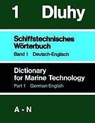 Schiffstechnisches Wörterbuch 1. Deutsch - Englisch. Teil 1: A - N / Teil 2