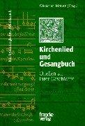 Kirchenlied und Gesangbuch. Quellen zu ihrer Geschichte