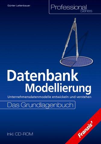 Datenbank-Modellierung. Das Grundlagenbuch