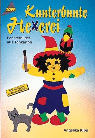 Kunterbunte Hexerei. Fensterbilder aus Tonkarton