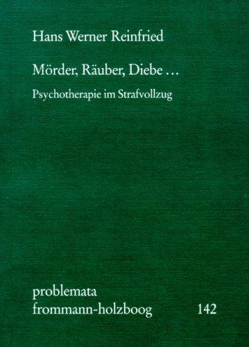 Mörder, Räuber, Diebe... Psychotherapie im Strafvollzug