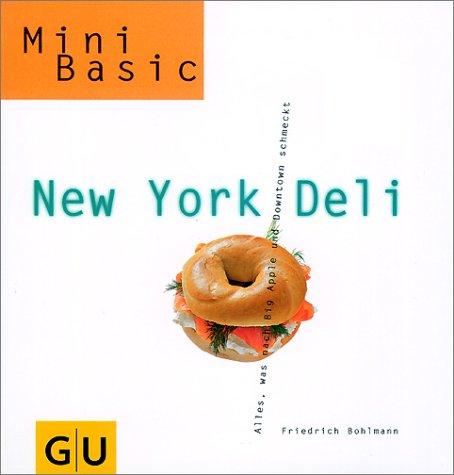 New York Deli. Alles, was nach Big Apple und Downtown schmeckt