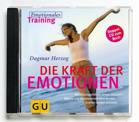 Die Kraft der Emotionen. 2 Übungs- CDs mit Musik