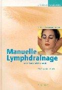 Manuelle Lymphdrainage in der Ganzheitskosmetik. Ein Praxislehrbuch
