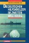 Die deutschen Hilfskreuzer im Zweiten Weltkrieg